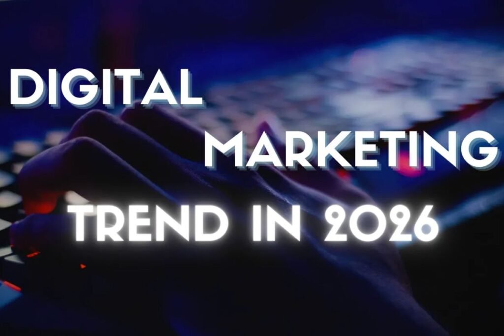 Digital marketing trends 2026